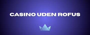 Opdag Verdenen af Online Casino Uden Rufus Opdag Verdenen af Online Casino Uden Rufus