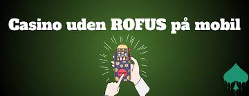 De Bedste Casinoer Uden ROFUS De Bedste Casinoer Uden ROFUS