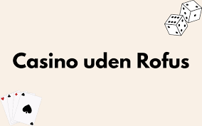 Spil Casino Uden om Rufus En Guide til Online Casino Spil Spil Casino Uden om Rufus En Guide til Online Casino Spil