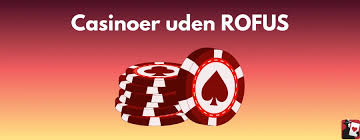 Bedste Casino uden Rofus Spil Uden Bekymringer Bedste Casino uden Rofus Spil Uden Bekymringer